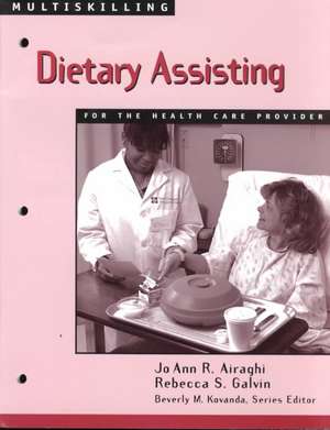 Multiskilling: Dietary Assisting for the Health Care Provider de Jo Ann R. Airaghi