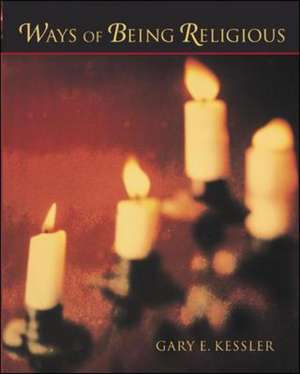 Ways Of Being Religious de Gary Kessler