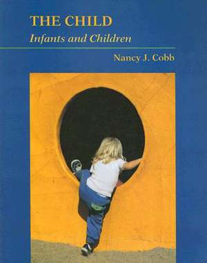 The Child: Infants and Children de Nancy J. Cobb