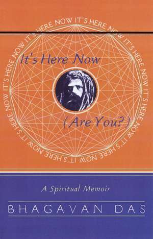 It's Here Now (Are You?) de Bhagavan Das