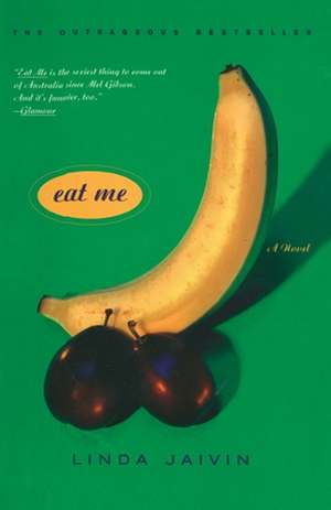 Eat Me de Linda Jaivin