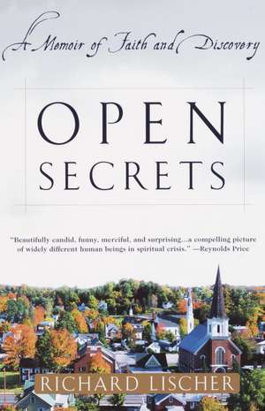 Open Secrets: A Memoir of Faith and Discovery de Richard Lischer