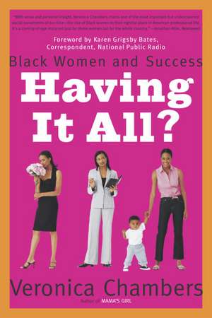 Having It All?: Black Women and Success de Veronica Chambers