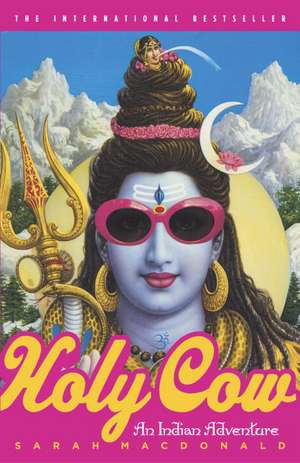 Holy Cow: An Indian Adventure de Sarah MacDonald