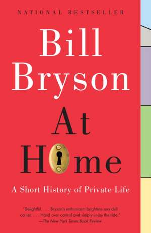 At Home: A Short History of Private Life de Bill Bryson