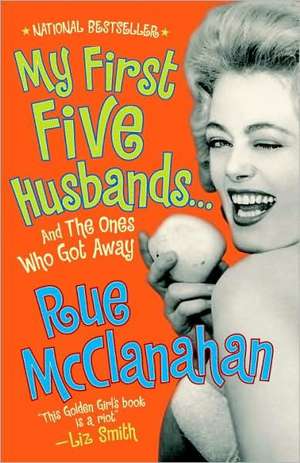 My First Five Husbands... and the Ones Who Got Away de Rue McClanahan