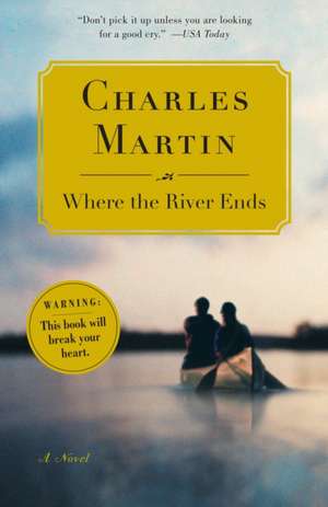 Where the River Ends de Charles. Martin