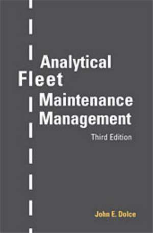 Analytical Fleet Maintenance Management, 3rd Edition de John E. Dolce