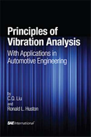 Principles of Vibration Analysis with Applications in Automotive Engineering (R-395) de C. Q. Liu