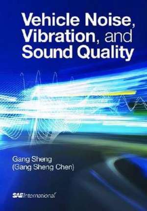 Vehicle Noise, Vibration and Sound Quality de Gang Sheng