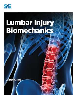 Lumbar Injury Biomechanics de Jeffrey A. Pike