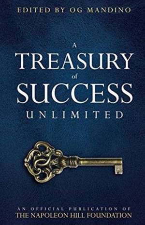 A Treasury of Success Unlimited: An Official Publication of the Napoleon Hill Foundation de Napoleon Hill Foundation