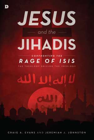 Jesus and the Jihadis de Craig A. Evans