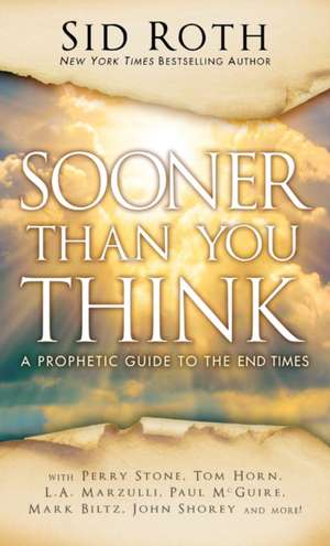 Sooner Than You Think de Sid Roth