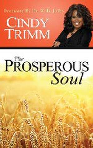 The Properous Soul de Cindy Trimm