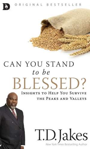 Can You Stand to be Blessed? de T. D. Jakes