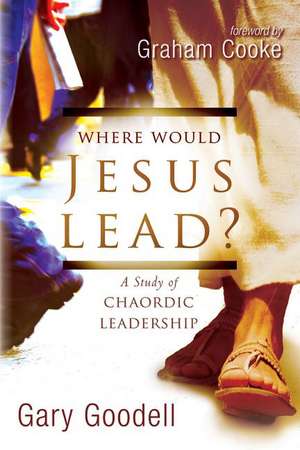 Where Would Jesus Lead? de Gary Goodell