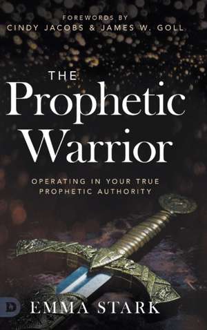 The Prophetic Warrior de Emma Stark