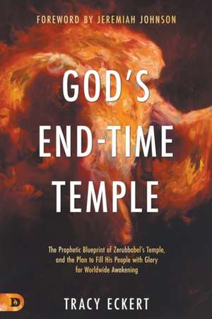 God's End-Time Temple de Tracy Eckert