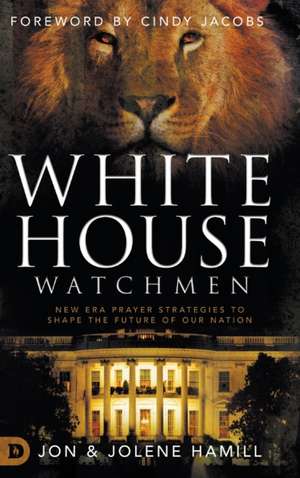 White House Watchmen de Jon Hamill