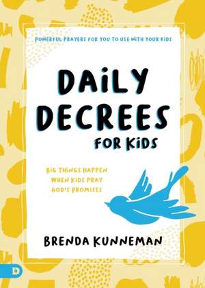 Daily Decrees for Kids de Brenda Kunneman