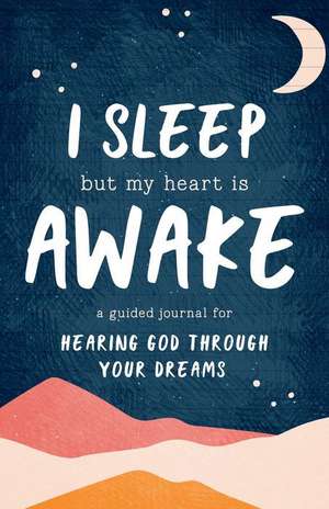 I Sleep But My Heart Is Awake de Stephanie Schureman