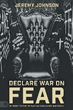 Declare War on Fear de Jeremy Johnson