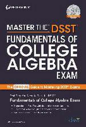 Master the Dsst Fundamentals of College Algebra Exam de Peterson'S