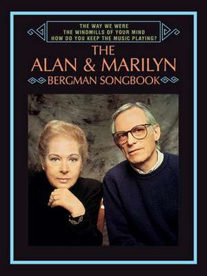 The Way We Were / The Windmills of Your Mind / How Do You Keep the Music Playing? the Alan & Marilyn Bergman Songbook: Piano/Vocal/Chords de Alan Bergman