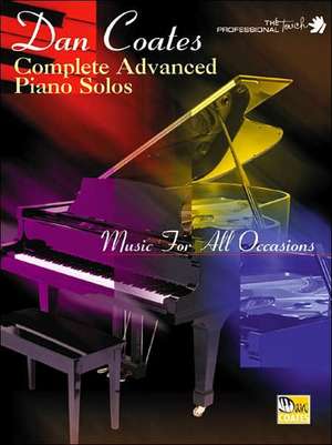 Dan Coates Complete Advanced Piano Solos: Music for All Occasions de Dan Coates