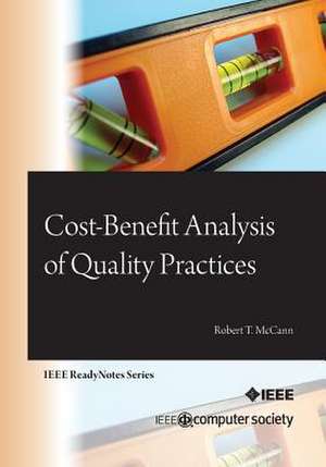 Cost-Benefit Analysis of Quality Practices: Creating the It Revolution de Robert T. McCann