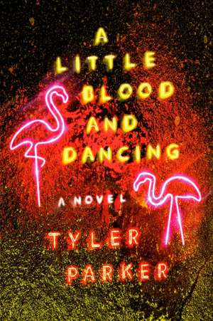 A Little Blood and Dancing de Tyler Parker