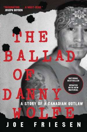 The Ballad of Danny Wolfe: Life and Death in the Indian Posse de Joe Friesen