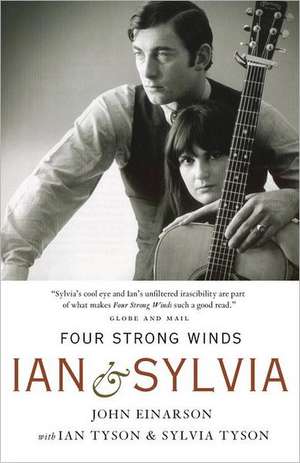 Four Strong Winds: Ian & Sylvia de John Einarson