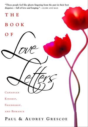 The Book of Love Letters: Canadian Kinship, Friendship, and Romance de Paul Grescoe