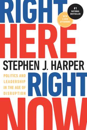 Right Here, Right Now de Stephen J Harper