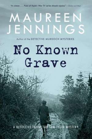 No Known Grave de Maureen Jennings