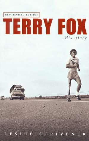 Terry Fox: His Story (Revised) de Leslie Scrivener