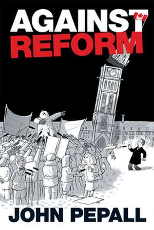 Against Reform de John Pepall