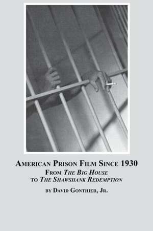 American Prison Film Since 1930 de David Jr. Gontheir