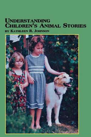 Understanding Children's Animal Stories de Kathleen R. Johnson