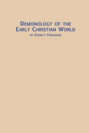 Demonology of the Early Christian World de Everett Ferguson