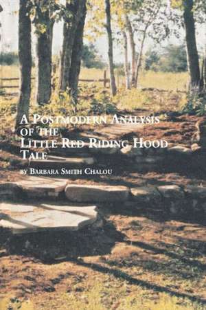 A Postmodern Analysis of the Little Red Riding Hood Tale de Barbara Smith Chalou