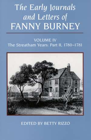 The Early Journals and Letters of Fanny Burney, Volume IV: The Streatham Years, Part II, 1780-1781 de Frances Burney