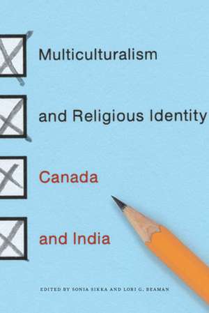 Multiculturalism and Religious Identity: Canada and India de Sonia Sikka