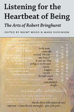 Listening for the Heartbeat of Being: The Arts of Robert Bringhurst de Brent Wood