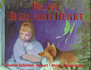 Brave Highland Heart: An Aboriginal Dreamtime Story de Heather Kellerhals-Stewart