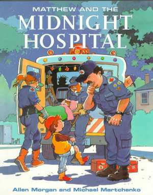 Matthew and the Midnight Hospital de Allen Morgan