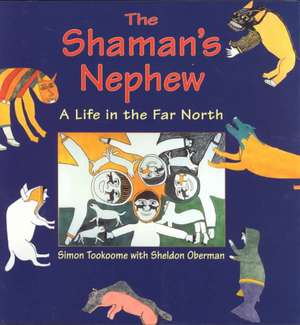 Shamans Nephew: The Joyful Guide to Child's Play from Birth to Three Years de Simon Tookoome