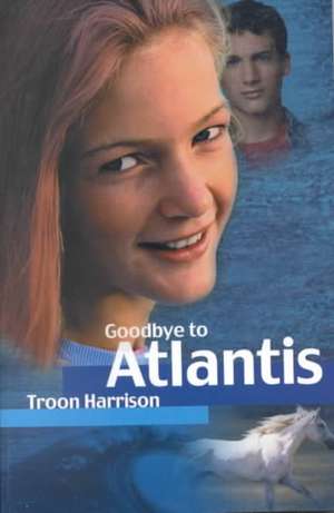 Goodbye to Atlantis de Troon Harrison